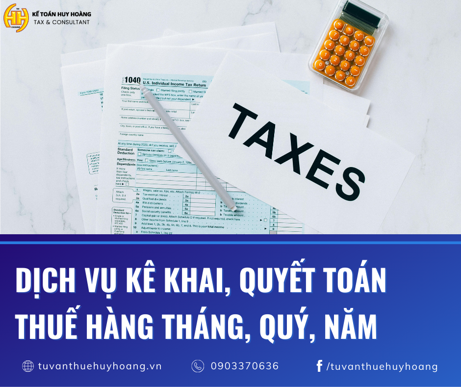 Dịch vụ kê khai, quyết toán thuế hàng tháng, quý, năm